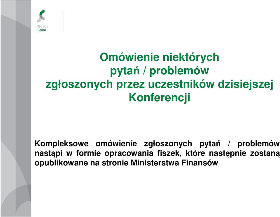 zgłoszonych pytań / problemów nastąpi w formie opracowania