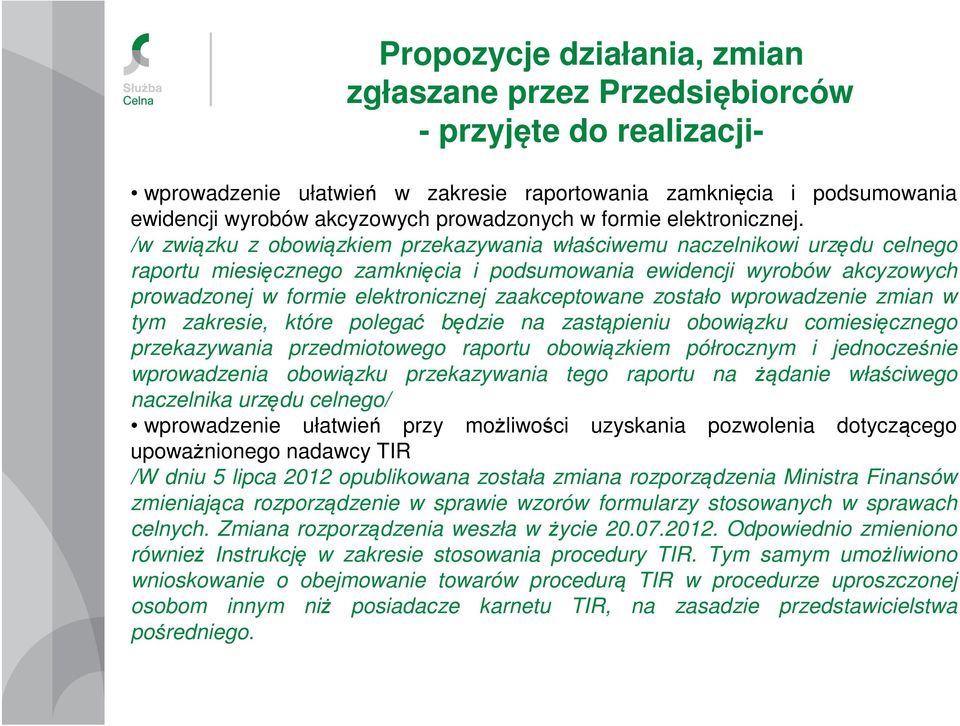 /w związku z obowiązkiem przekazywania właściwemu naczelnikowi urzędu celnego raportu miesięcznego zamknięcia i podsumowania ewidencji wyrobów akcyzowych prowadzonej w formie elektronicznej