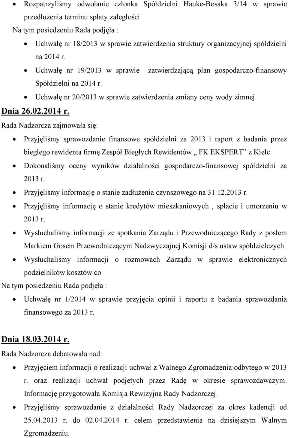 Uchwałę nr 20/2013 w sprawie zatwierdzenia zmiany ceny wody zimnej Dnia 26.02.2014 r.