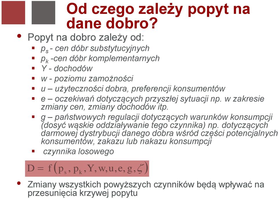 konsumentów e oczekiwań dotyczących przyszłej sytuacji np. w zakresie zmiany cen, zmiany dochodów itp.