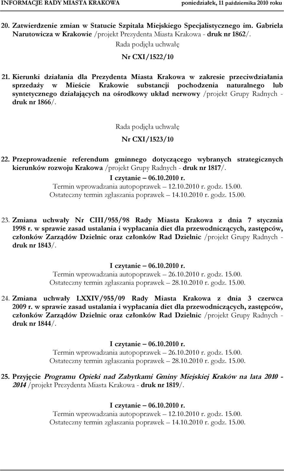 /projekt Grupy Radnych - druk nr 1866/. Nr CXI/1523/10 22. Przeprowadzenie referendum gminnego dotyczącego wybranych strategicznych kierunków rozwoju Krakowa /projekt Grupy Radnych - druk nr 1817/.