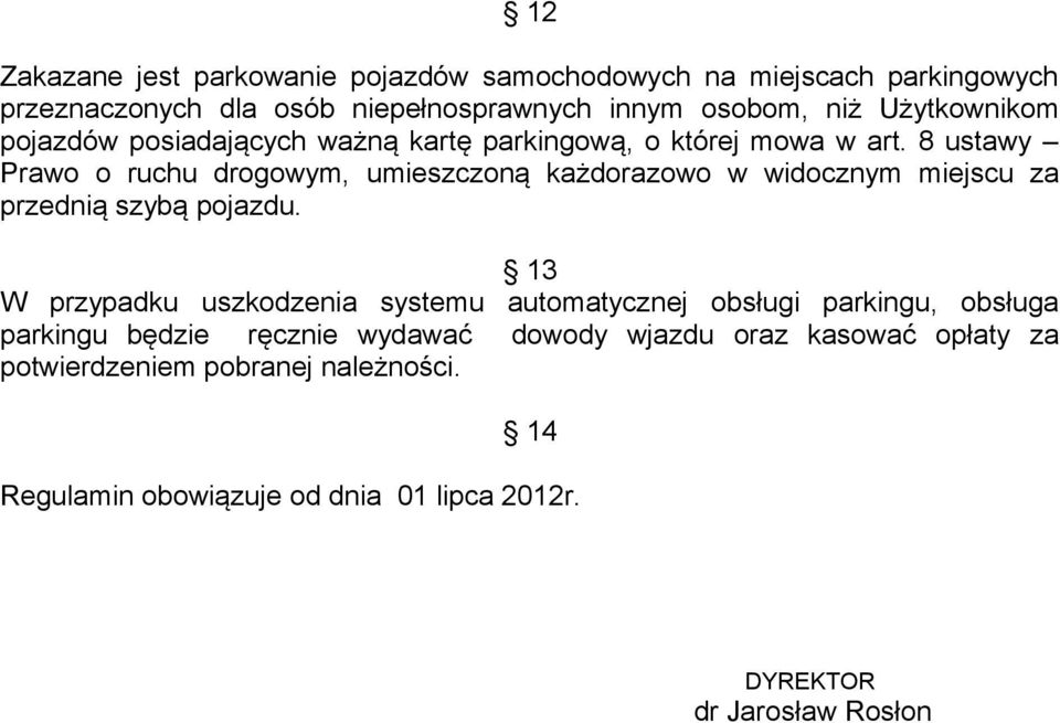 8 ustawy Prawo o ruchu drogowym, umieszczoną każdorazowo w widocznym miejscu za przednią szybą pojazdu.