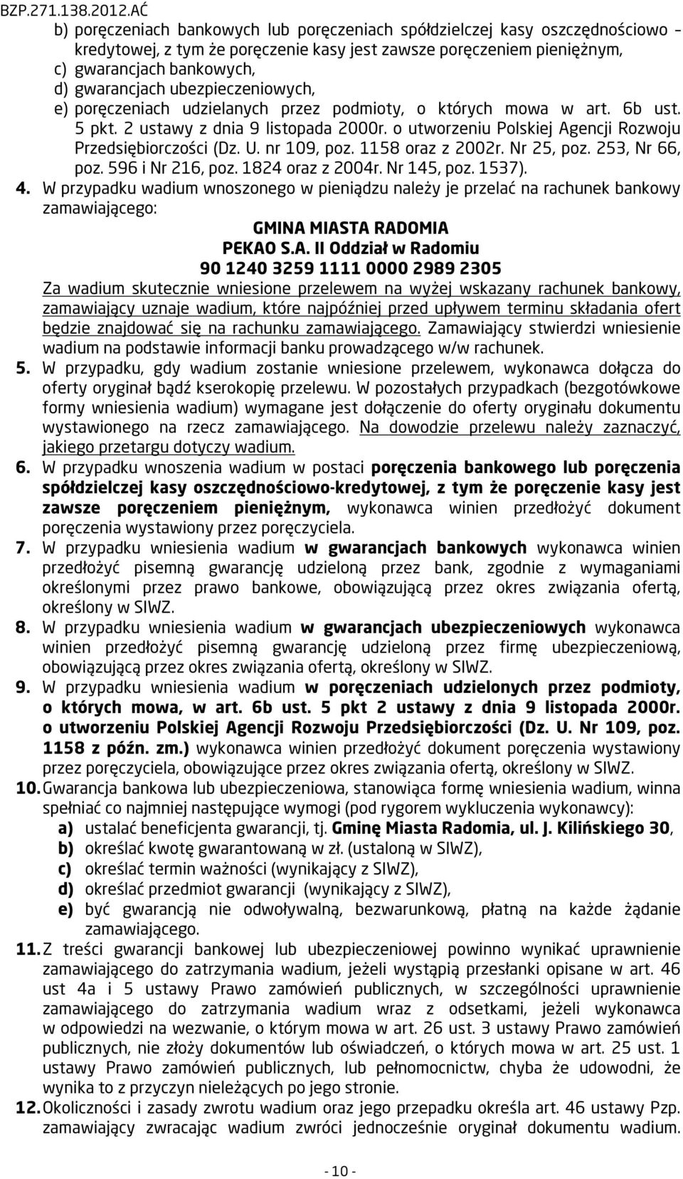 nr 109, poz. 1158 oraz z 2002r. Nr 25, poz. 253, Nr 66, poz. 596 i Nr 216, poz. 1824 oraz z 2004r. Nr 145, poz. 1537). 4.