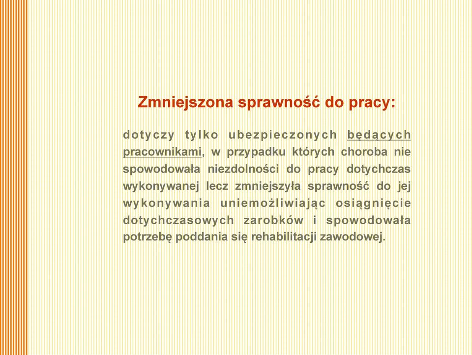 dotychczas wykonywanej lecz zmniejszyła sprawność do jej wykonywania