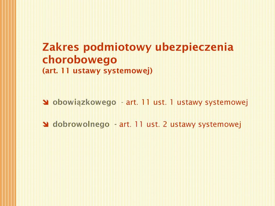 11 ustawy systemowej) î obowiązkowego -