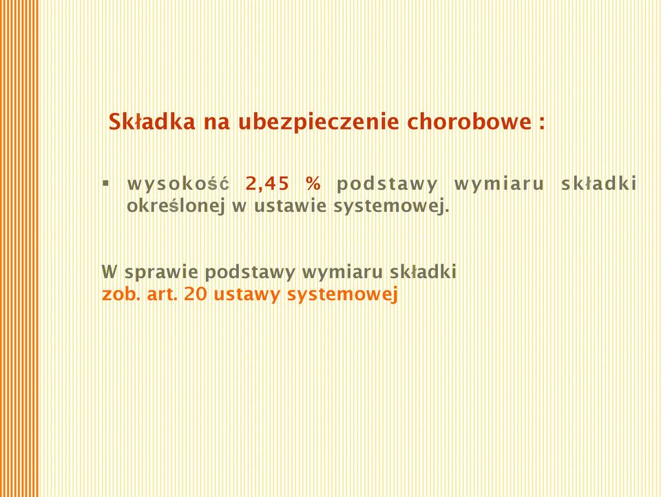 określonej w ustawie systemowej.