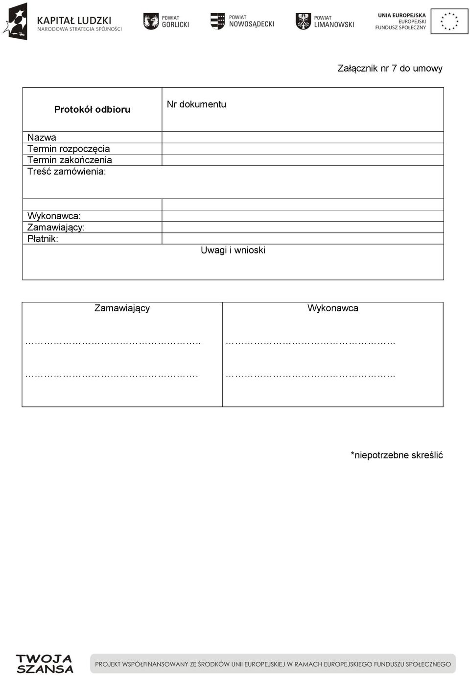 zakończenia Treść zamówienia: Wykonawca: