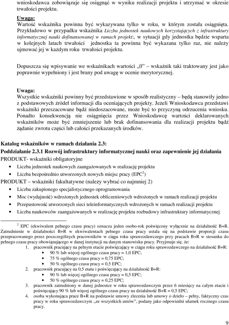 latach trwałości jednostka ta powinna być wykazana tylko raz, nie należy ujmować jej w każdym roku trwałości projektu.