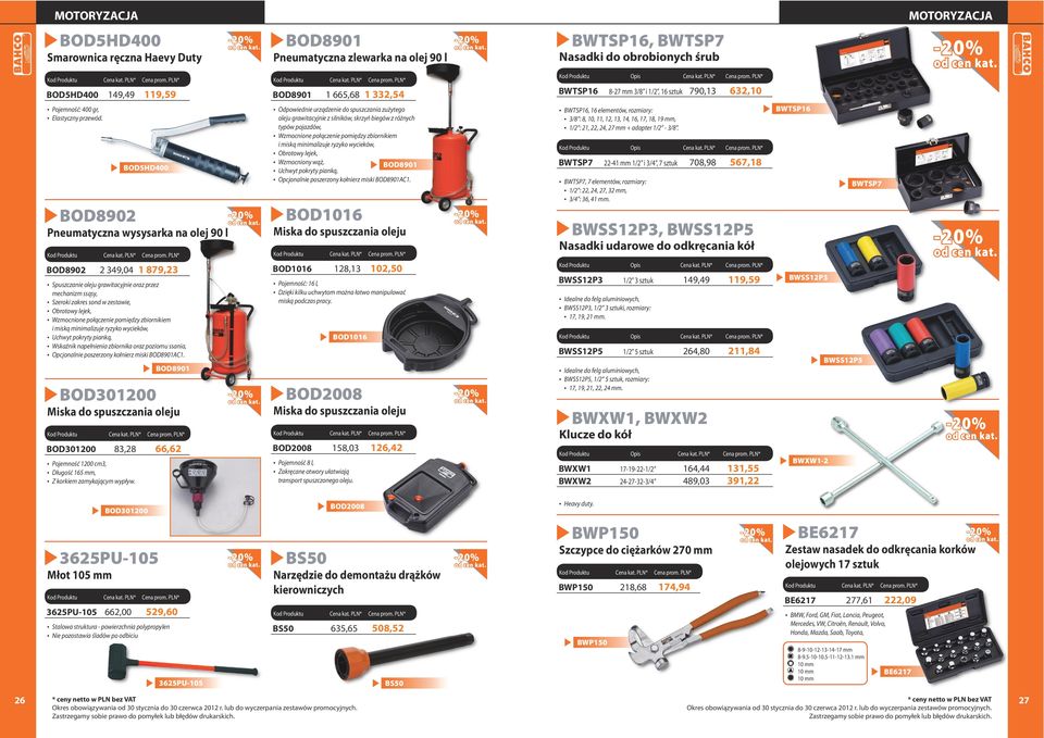 BOD8902 BOD5HD400 Pneumatyczna wysysarka na olej 90 l BOD8902 2 349,04 1 879,23 Spuszczanie oleju grawitacyjnie oraz przez mechanizm ssąsy, Szeroki zakres sond w zestawie, Obrotowy lejek, Wzmocnione