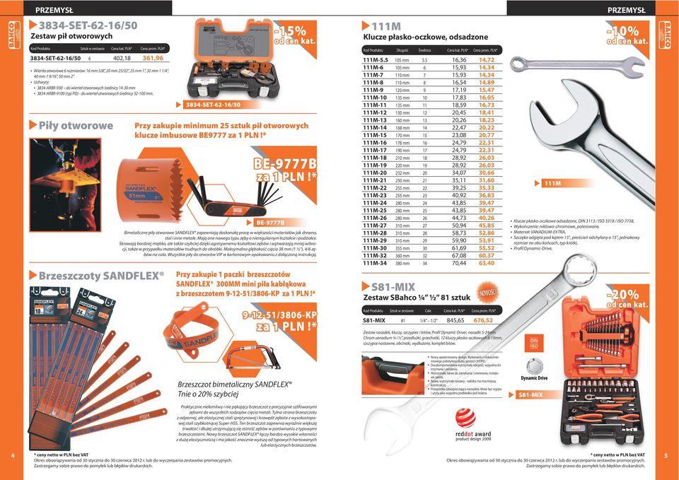 Piły otworowe Brzeszczoty SANDFLEX 3834-SET-62-16/50 Przy zakupie minimum 25 sztuk pił otworowych klucze imbusowe BE9777 za 1 PLN!* BE-9777B za 1 PLN!