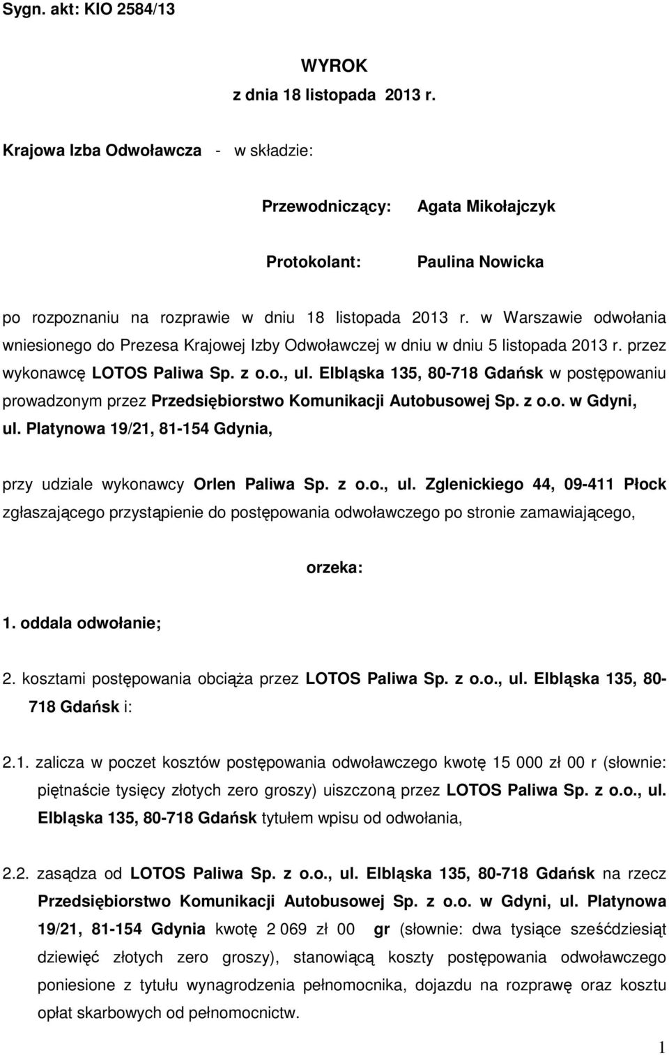 w Warszawie odwołania wniesionego do Prezesa Krajowej Izby Odwoławczej w dniu w dniu 5 listopada 2013 r. przez wykonawcę LOTOS Paliwa Sp. z o.o., ul.