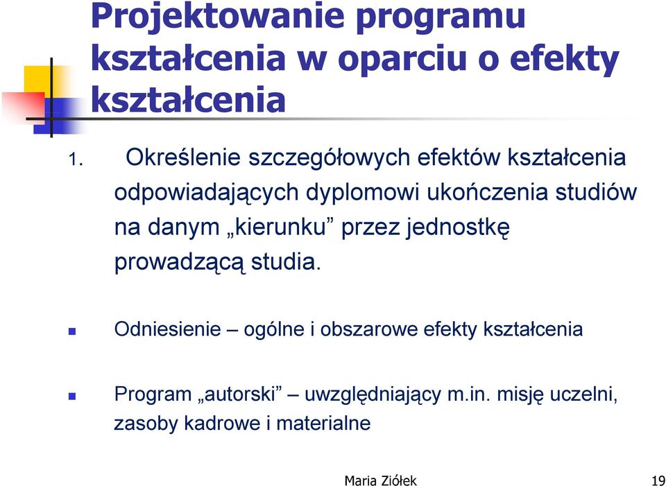 studiów na danym kierunku przez jednostkę prowadzącą studia.