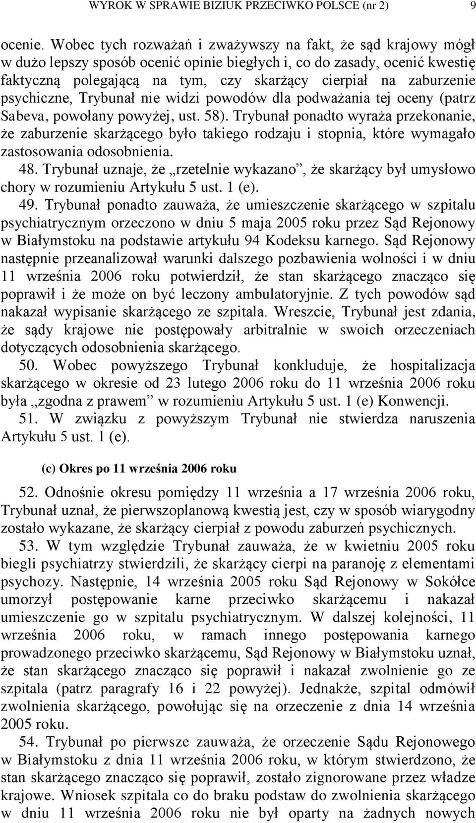 zaburzenie psychiczne, Trybunał nie widzi powodów dla podważania tej oceny (patrz Sabeva, powołany powyżej, ust. 58).