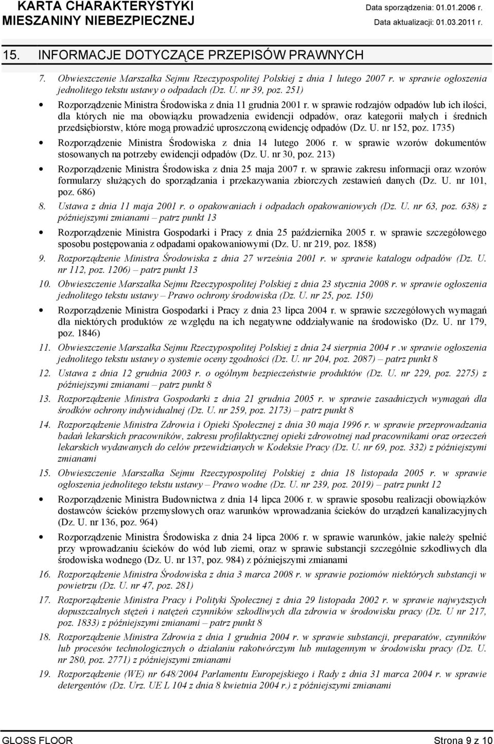 w sprawie rodzajów odpadów lub ich ilości, dla których nie ma obowiązku prowadzenia ewidencji odpadów, oraz kategorii małych i średnich przedsiębiorstw, które mogą prowadzić uproszczoną ewidencję