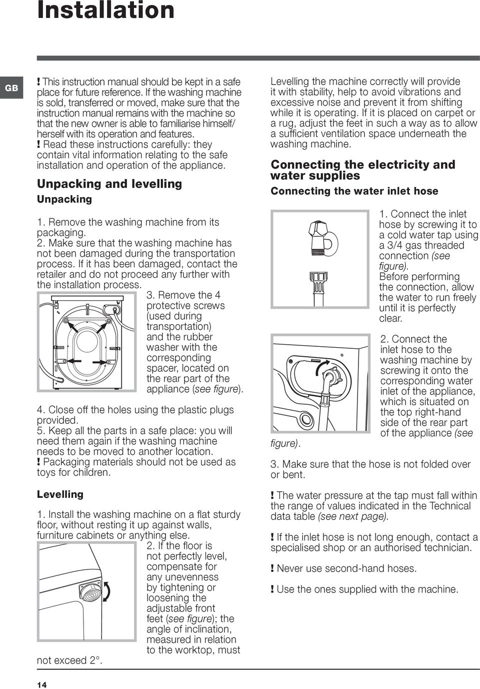 and features.! Read these instructions carefully: they contain vital information relating to the safe installation and operation of the appliance. Unpacking and levelling Unpacking 1.