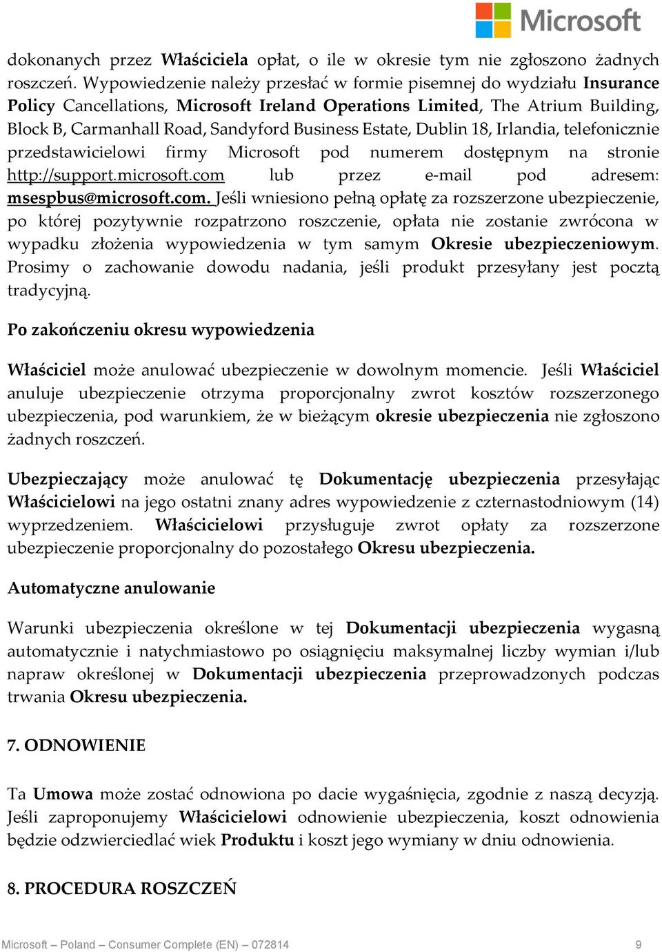 Estate, Dublin 18, Irlandia, telefonicznie przedstawicielowi firmy Microsoft pod numerem dostępnym na stronie http://support.microsoft.com 