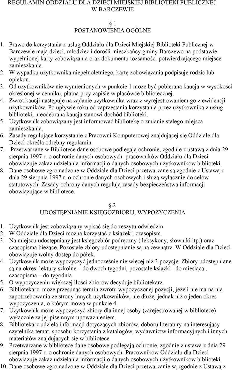 dokumentu tożsamości potwierdzającego miejsce zamieszkania. 2. W wypadku użytkownika niepełnoletniego, kartę zobowiązania podpisuje rodzic lub opiekun. 3.