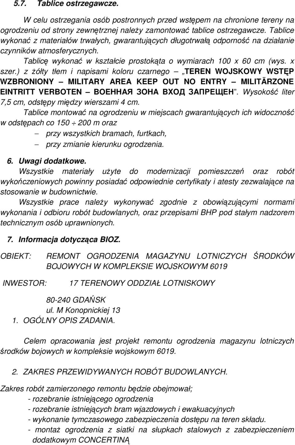 ) z Ŝółty tłem i napisami koloru czarnego TEREN WOJSKOWY WSTĘP WZBRONIONY MILITARY AREA KEEP OUT NO ENTRY MILITÄRZONE EINTRITT VERBOTEN BOEHHAЯ ЗOHA BXOД ЗAПРЕЩЕН.