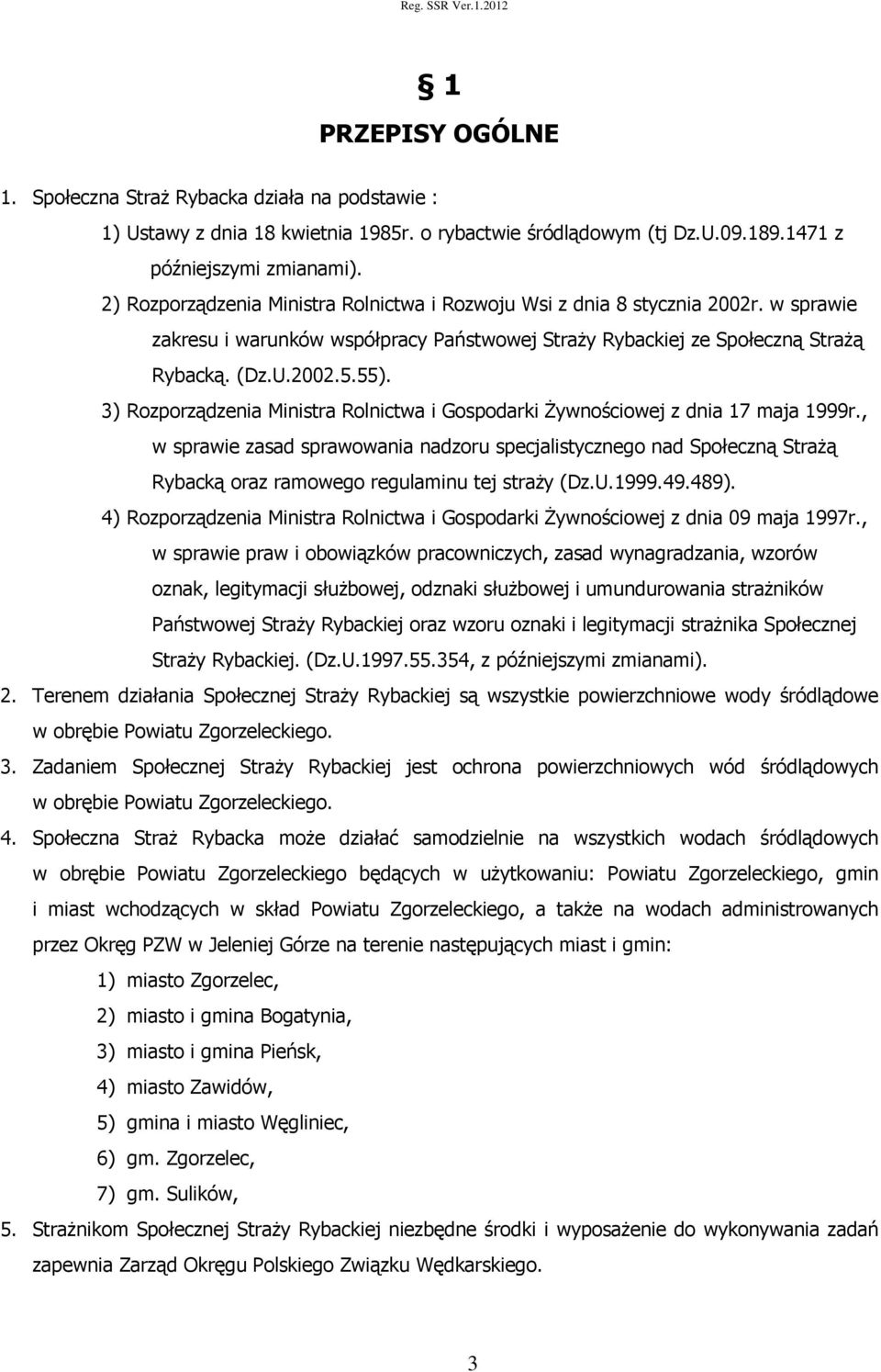 3) Rozporządzenia Ministra Rolnictwa i Gospodarki Żywnościowej z dnia 17 maja 1999r.