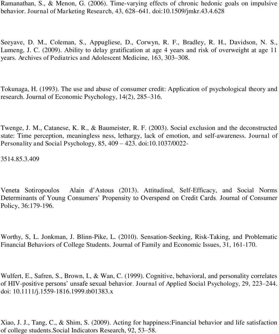 Archives of Pediatrics and Adolescent Medicine, 163, 303 308. Tokunaga, H. (1993). The use and abuse of consumer credit: Application of psychological theory and research.