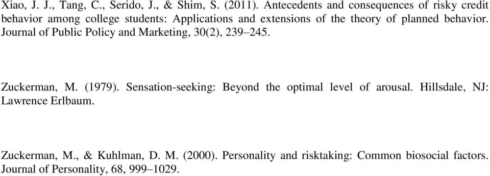 planned behavior. Journal of Public Policy and Marketing, 30(2), 239 245. Zuckerman, M. (1979).