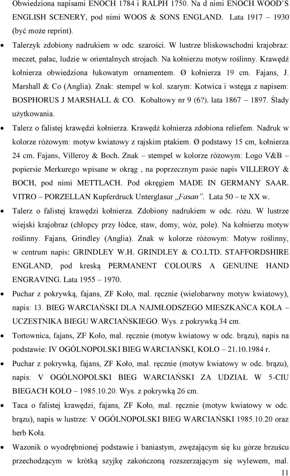 Marshall & Co (Anglia). Znak: stempel w kol. szarym: Kotwica i wstęga z napisem: BOSPHORUS J MARSHALL & CO. Kobaltowy nr 9 (6?). lata 1867 1897. Ślady użytkowania.