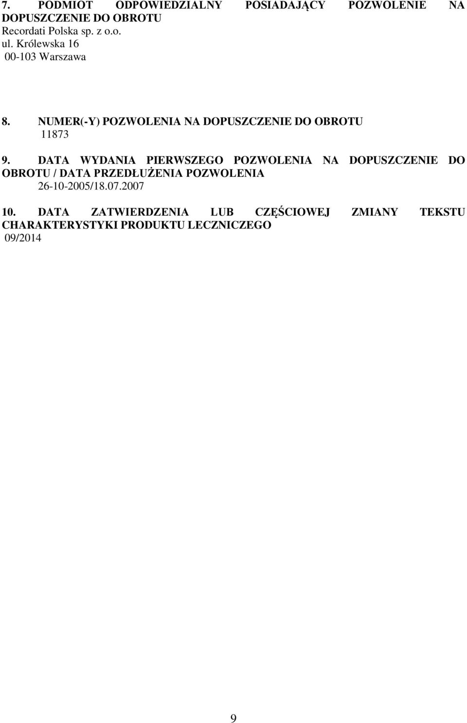 DATA WYDANIA PIERWSZEGO POZWOLENIA NA DOPUSZCZENIE DO OBROTU / DATA PRZEDŁUŻENIA POZWOLENIA