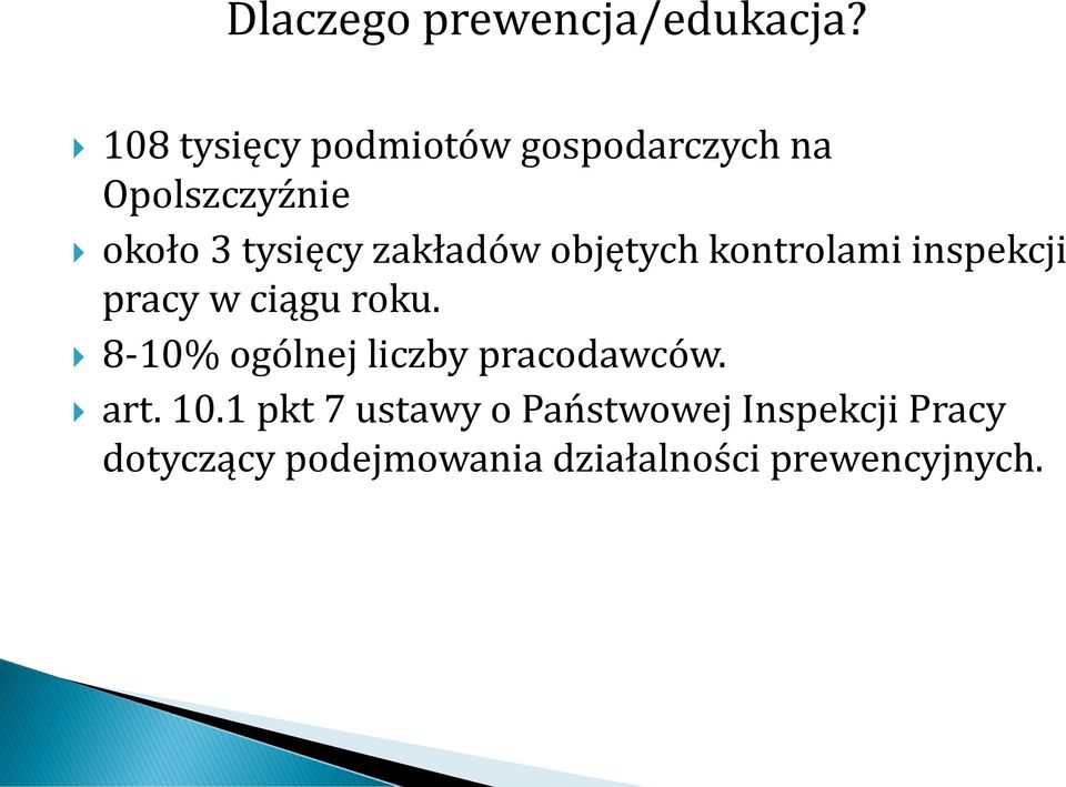 zakładów objętych kontrolami inspekcji pracy w ciągu roku.