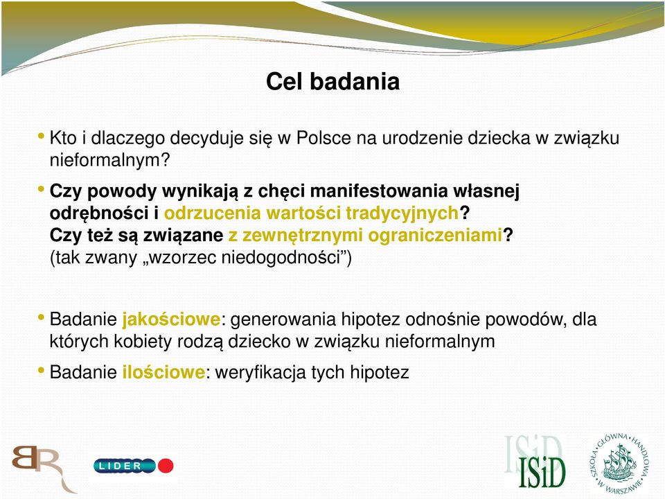 Czy też są związane z zewnętrznymi ograniczeniami?