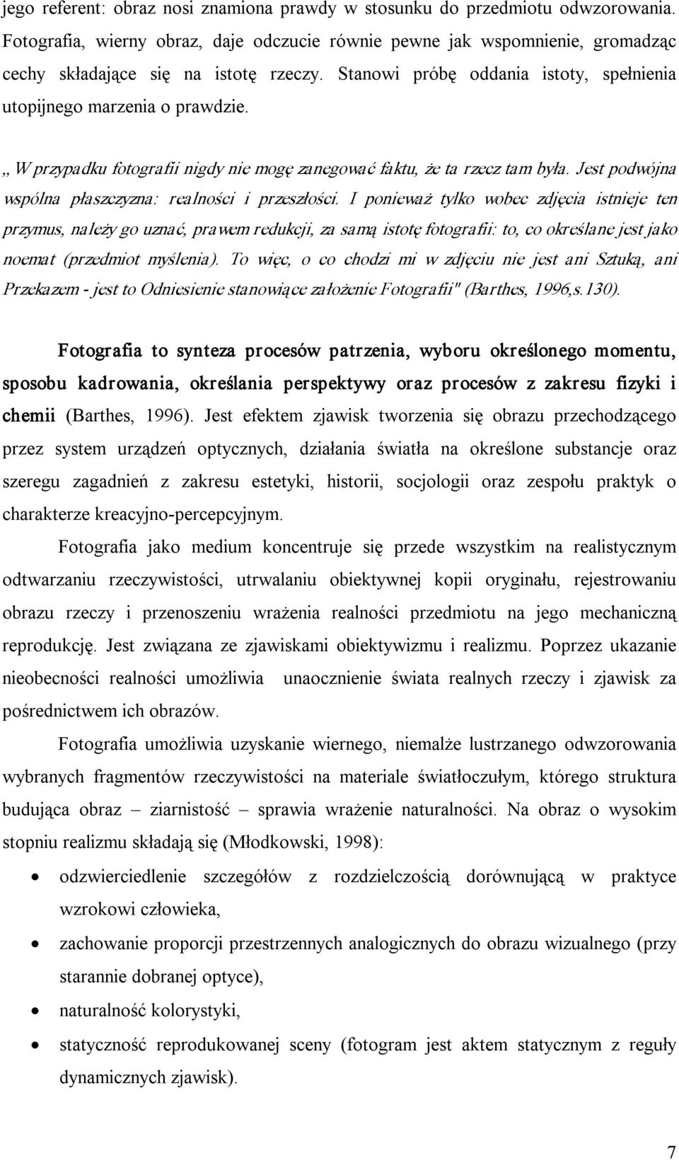 Jest podwójna wspólna płaszczyzna: realności i przeszłości.