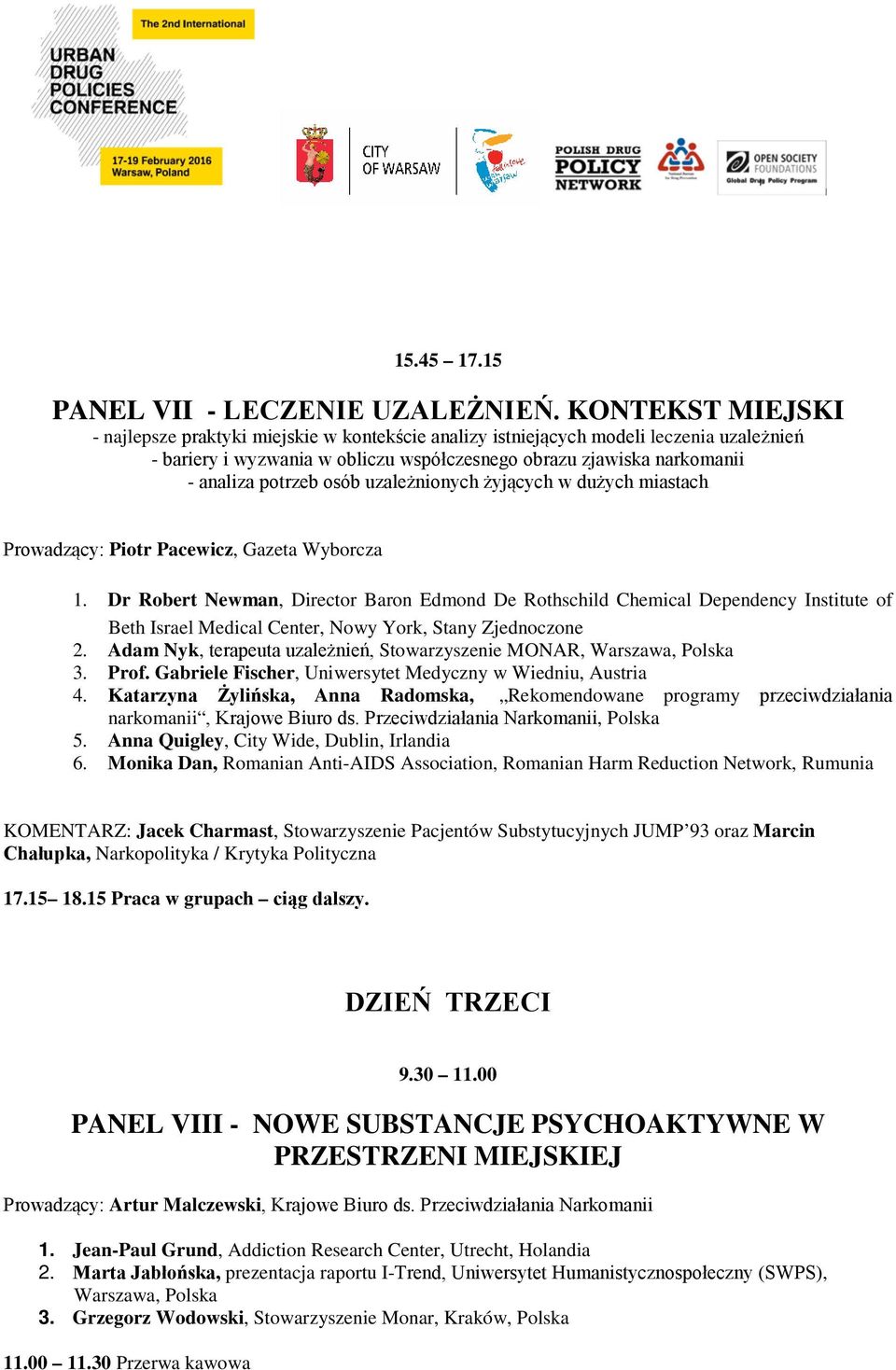 osób uzależnionych żyjących w dużych miastach Prowadzący: Piotr Pacewicz, Gazeta Wyborcza 1.