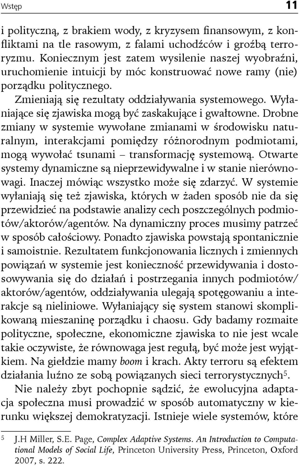 Wyłaniające się zjawiska mogą być zaskakujące i gwałtowne.