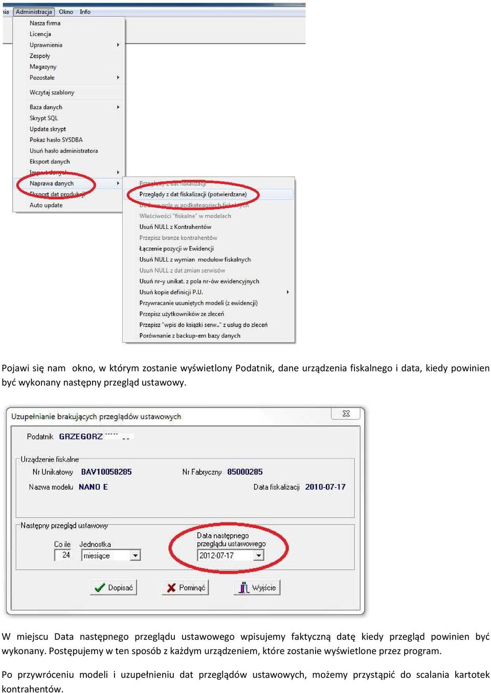 W miejscu Data następnego przeglądu ustawowego wpisujemy faktyczną datę kiedy przegląd powinien być wykonany.