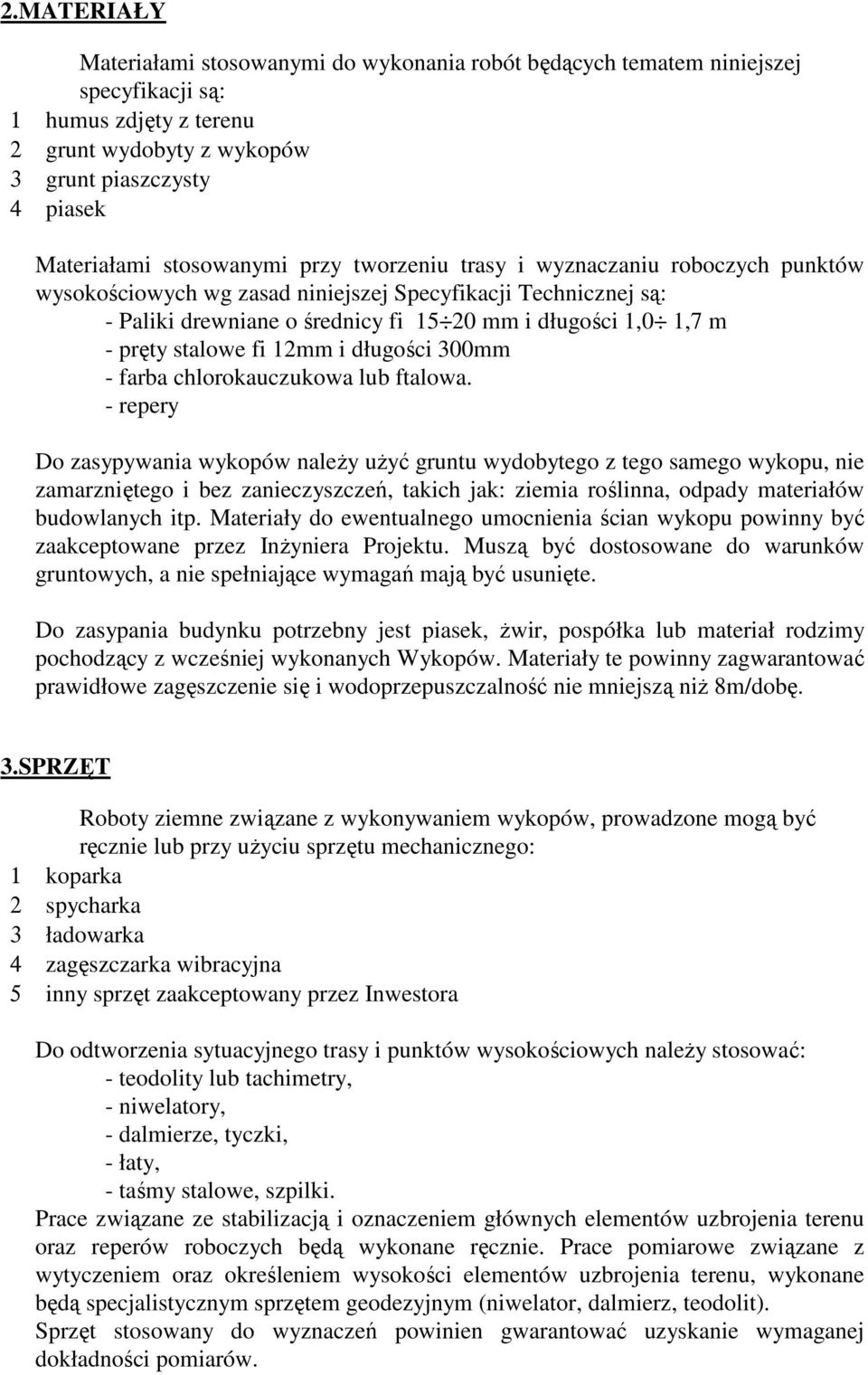 stalowe fi 12mm i długości 300mm - farba chlorokauczukowa lub ftalowa.