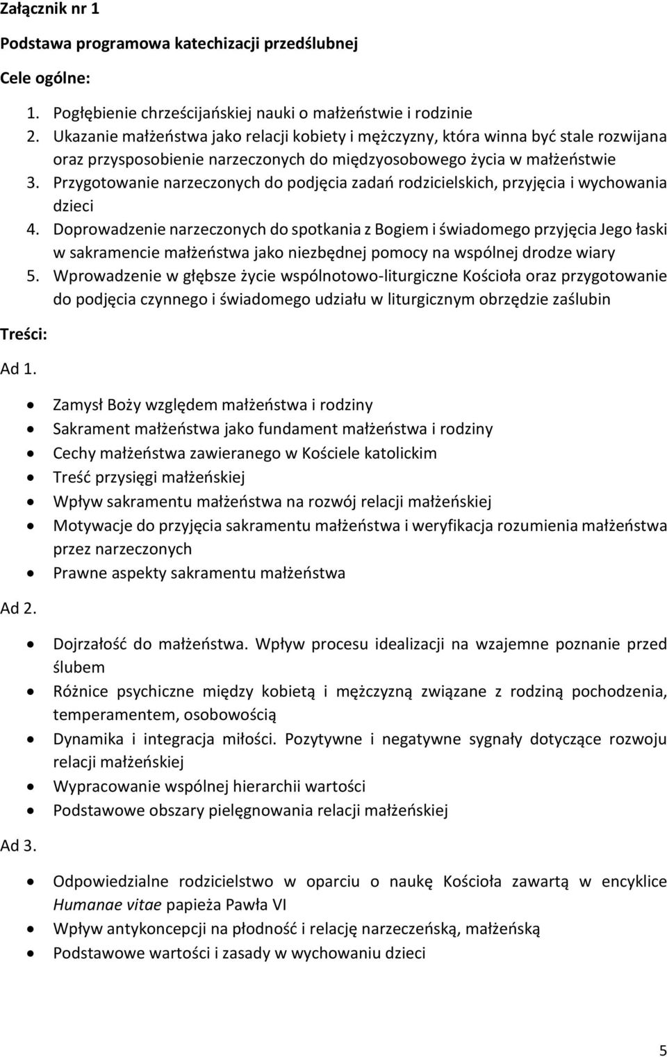 Przygotowanie narzeczonych do podjęcia zadań rodzicielskich, przyjęcia i wychowania dzieci 4.