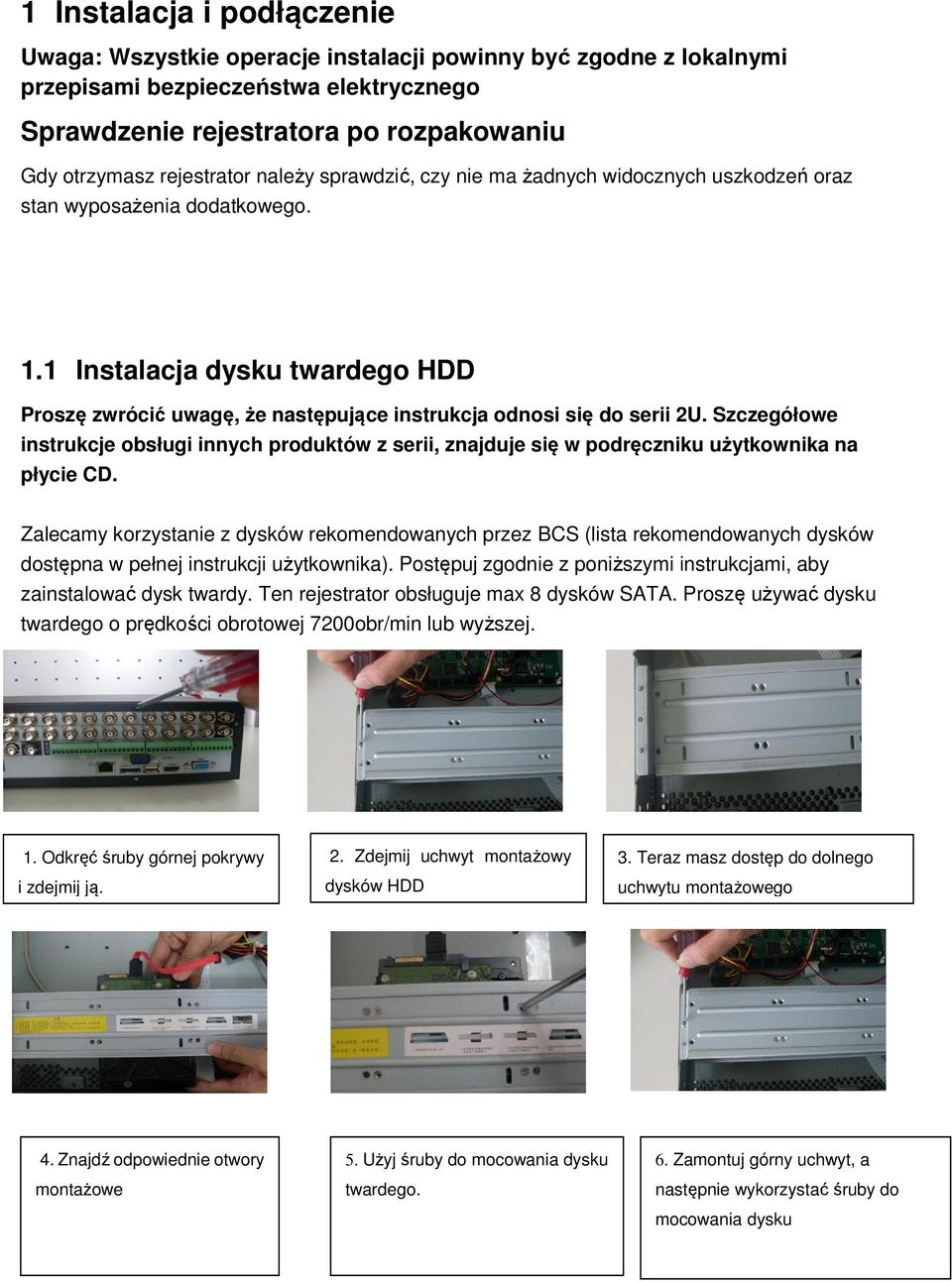 1 Instalacja dysku twardego HDD Proszę zwrócić uwagę, że następujące instrukcja odnosi się do serii 2U.