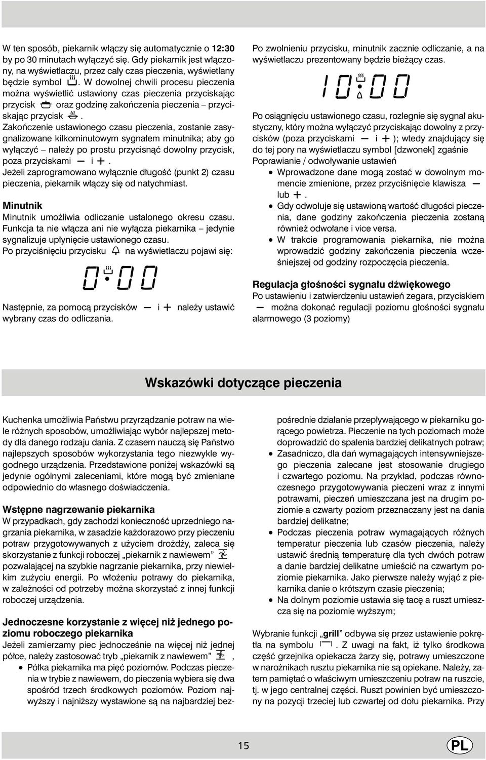 Zakoƒczenie ustawionego czasu pieczenia, zostanie zasygnalizowane kilkominutowym sygna em minutnika; aby go wy àczyç nale y po prostu przycisnàç dowolny przycisk, poza przyciskami i.