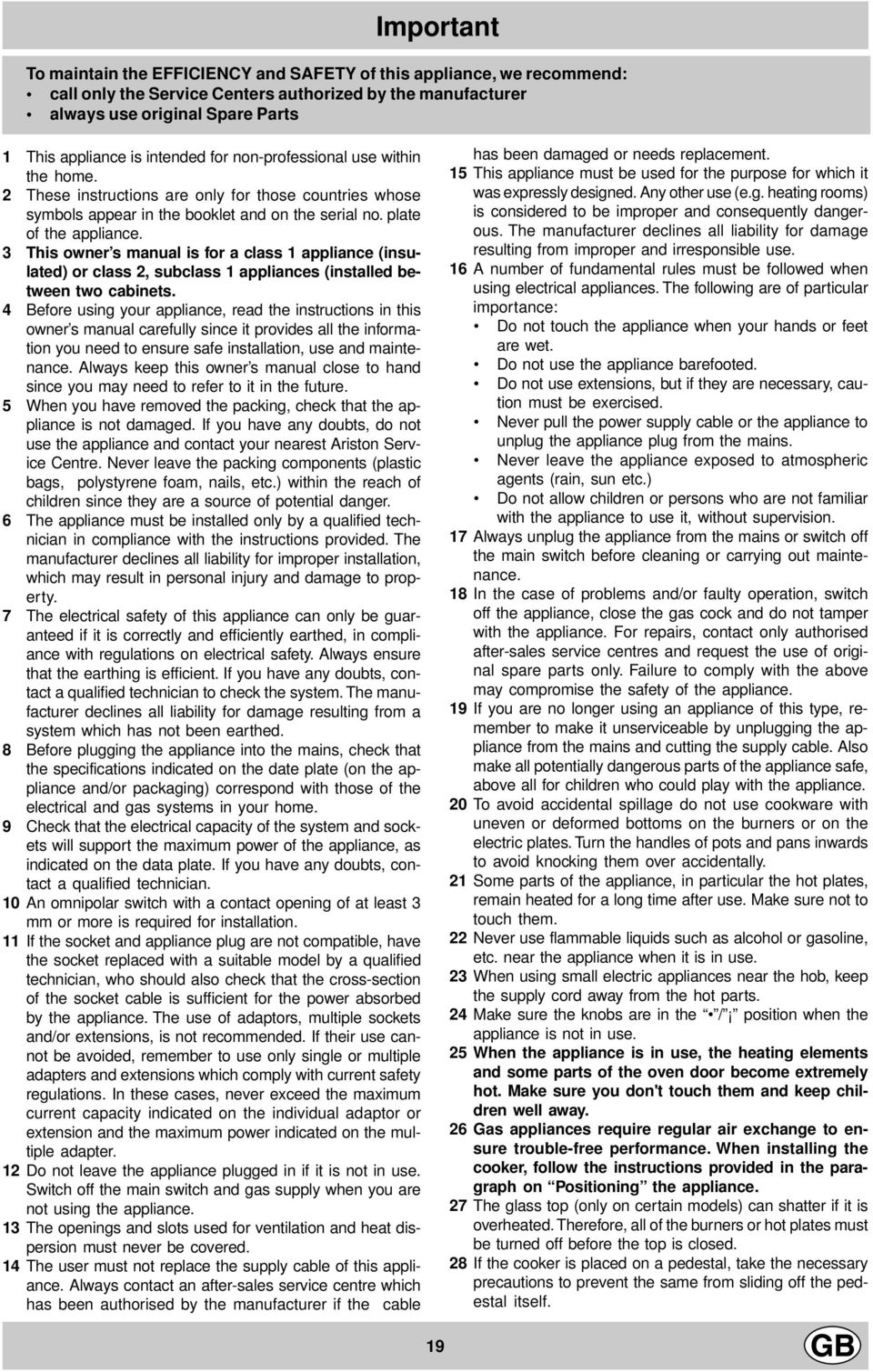 This owner s manual is for a class appliance (insulated) or class 2, subclass appliances (installed between two cabinets.