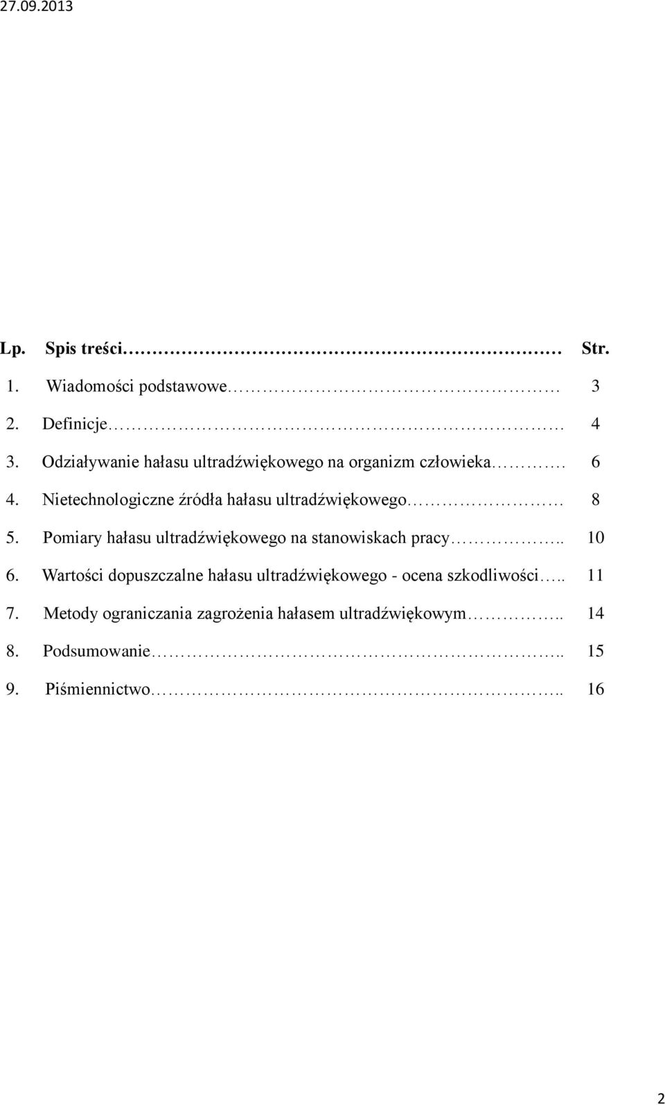 Nietechnologiczne źródła hałasu ultradźwiękowego 8 5.