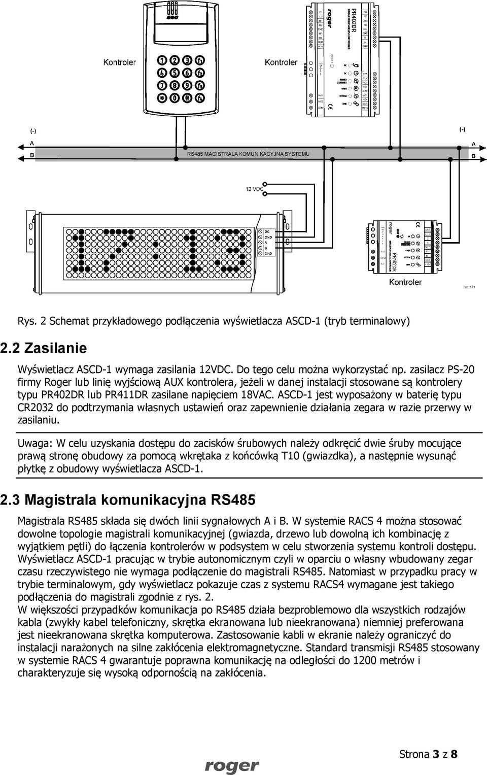 ASCD-1 jest wyposażony w baterię typu CR2032 do podtrzymania własnych ustawień oraz zapewnienie działania zegara w razie przerwy w zasilaniu.