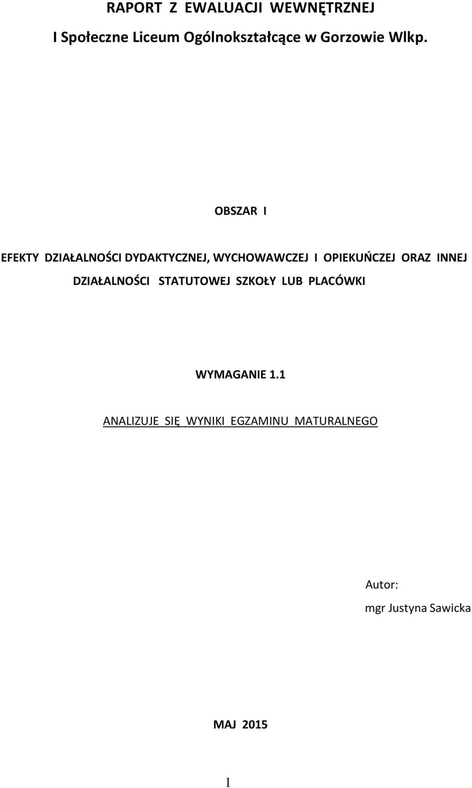 OBSZAR I EFEKTY DZIAŁALNOŚCI DYDAKTYCZNEJ, WYCHOWAWCZEJ I OPIEKUŃCZEJ ORAZ