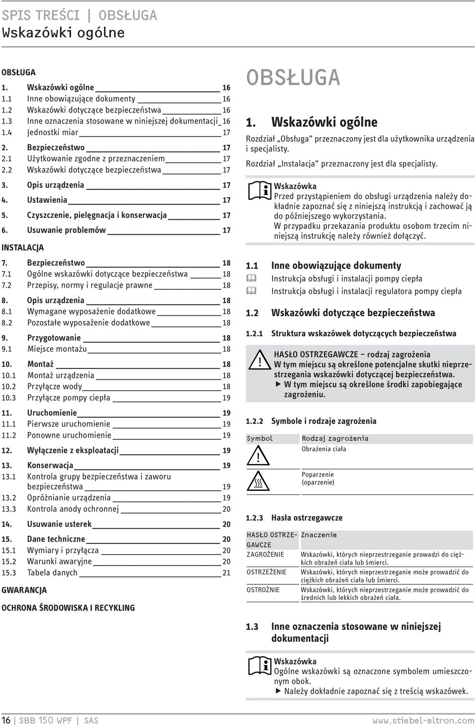 Opis urządzenia 17 4. Ustawienia 17 5. Czyszczenie, pielęgnacja i konserwacja 17 6. Usuwanie problemów 17 Instalacja 7. Bezpieczeństwo 18 7.1 Ogólne wskazówki dotyczące bezpieczeństwa 18 7.