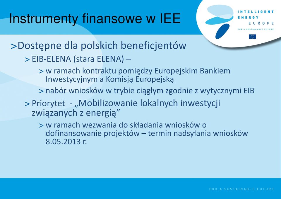 ciągłym zgodnie z wytycznymi EIB > Priorytet - Mobilizowanie lokalnych inwestycji związanych z energią