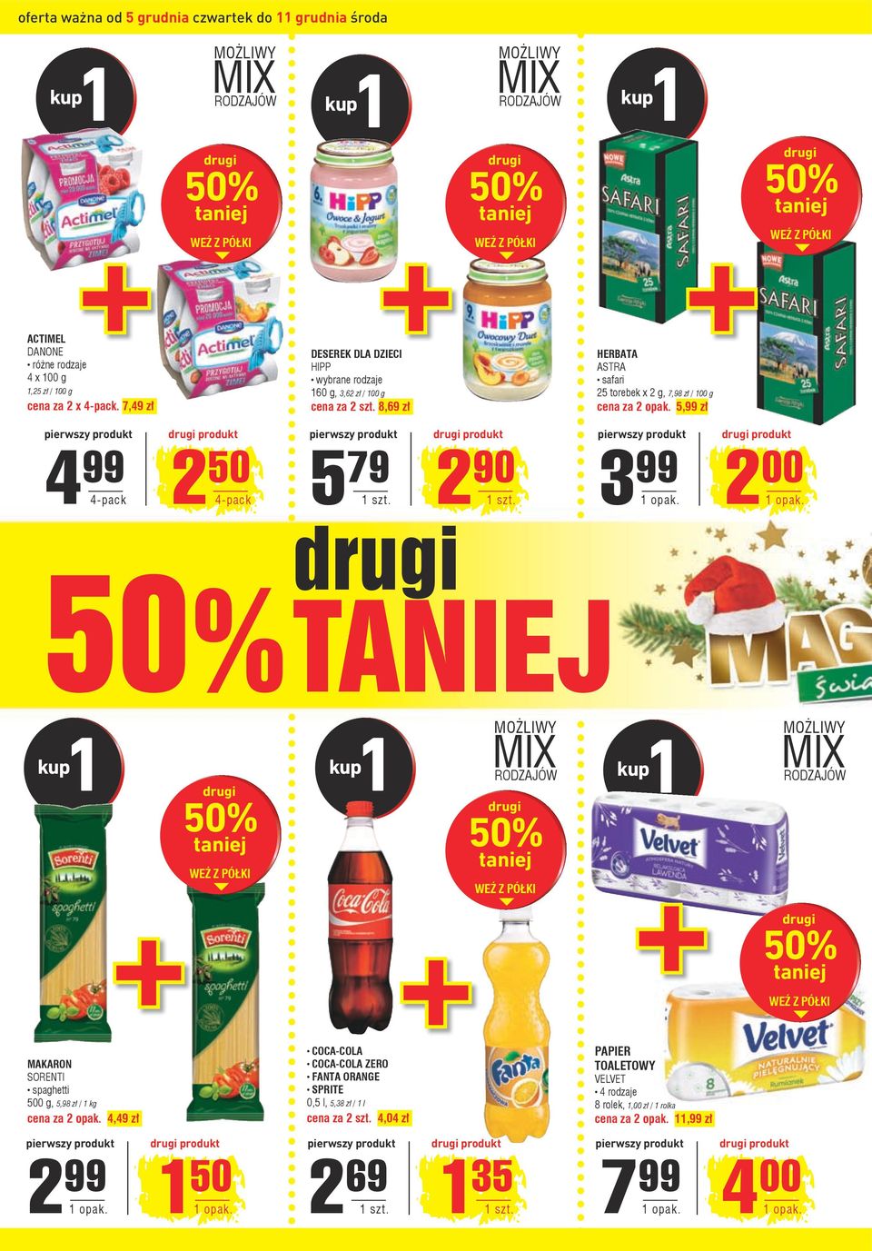 5,99 zł pierwszy produkt 4 99 2 4-pack produkt 50 4-pack pierwszy produkt 5 79 2 produkt 90 pierwszy produkt 3 99 2 produkt 00 50% TANIEJ 1 1 kup 50% 1 kup kup 50% 50% MAKARON SORENTI spaghetti 500