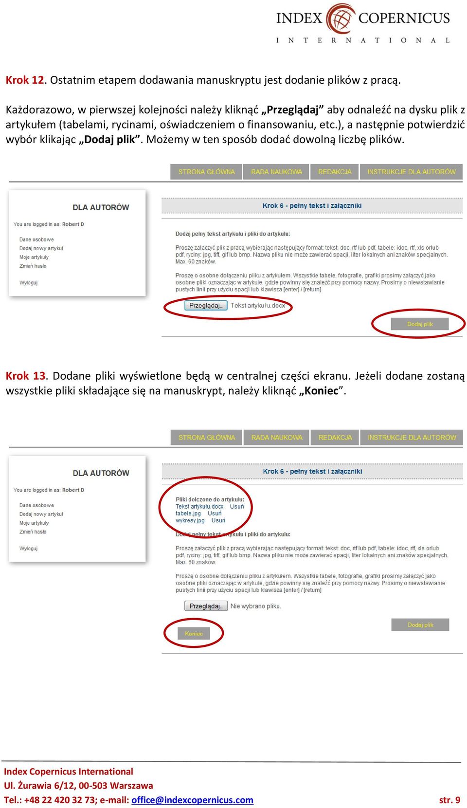 finansowaniu, etc.), a następnie potwierdzić wybór klikając Dodaj plik. Możemy w ten sposób dodać dowolną liczbę plików. Krok 13.