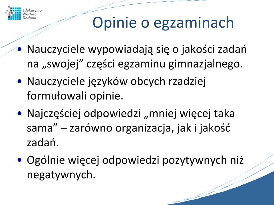 Nauczyciele języków obcych rzadziej formułowali opinie.