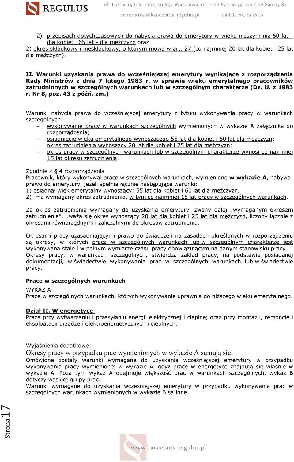 w sprawie wieku emerytalnego pracowników zatrudnionych w szczególnych warunkach lub w szczególnym charakterze (Dz. U. z 1983 r. Nr 8, poz. 43 z późń. zm.