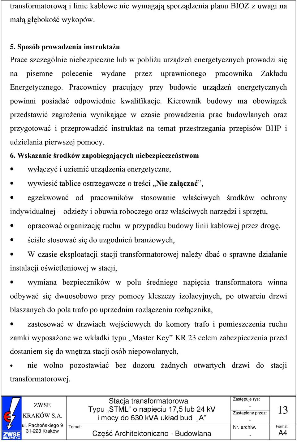 Pracownicy pracujący przy budowie urządzeń energetycznych powinni posiadać odpowiednie kwalifikacje.