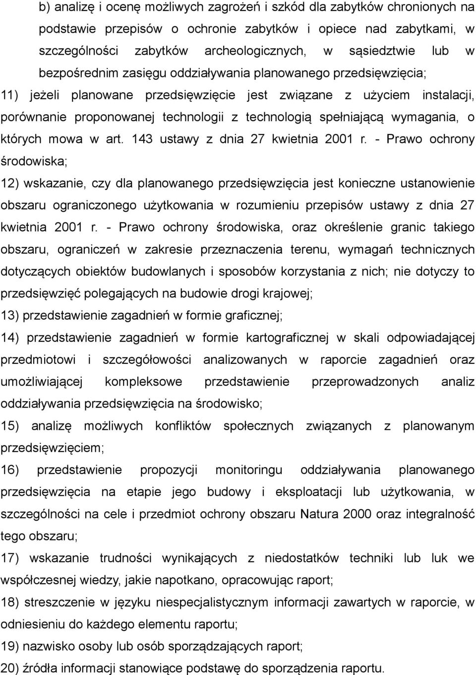 spełniającą wymagania, o których mowa w art. 143 ustawy z dnia 27 kwietnia 2001 r.