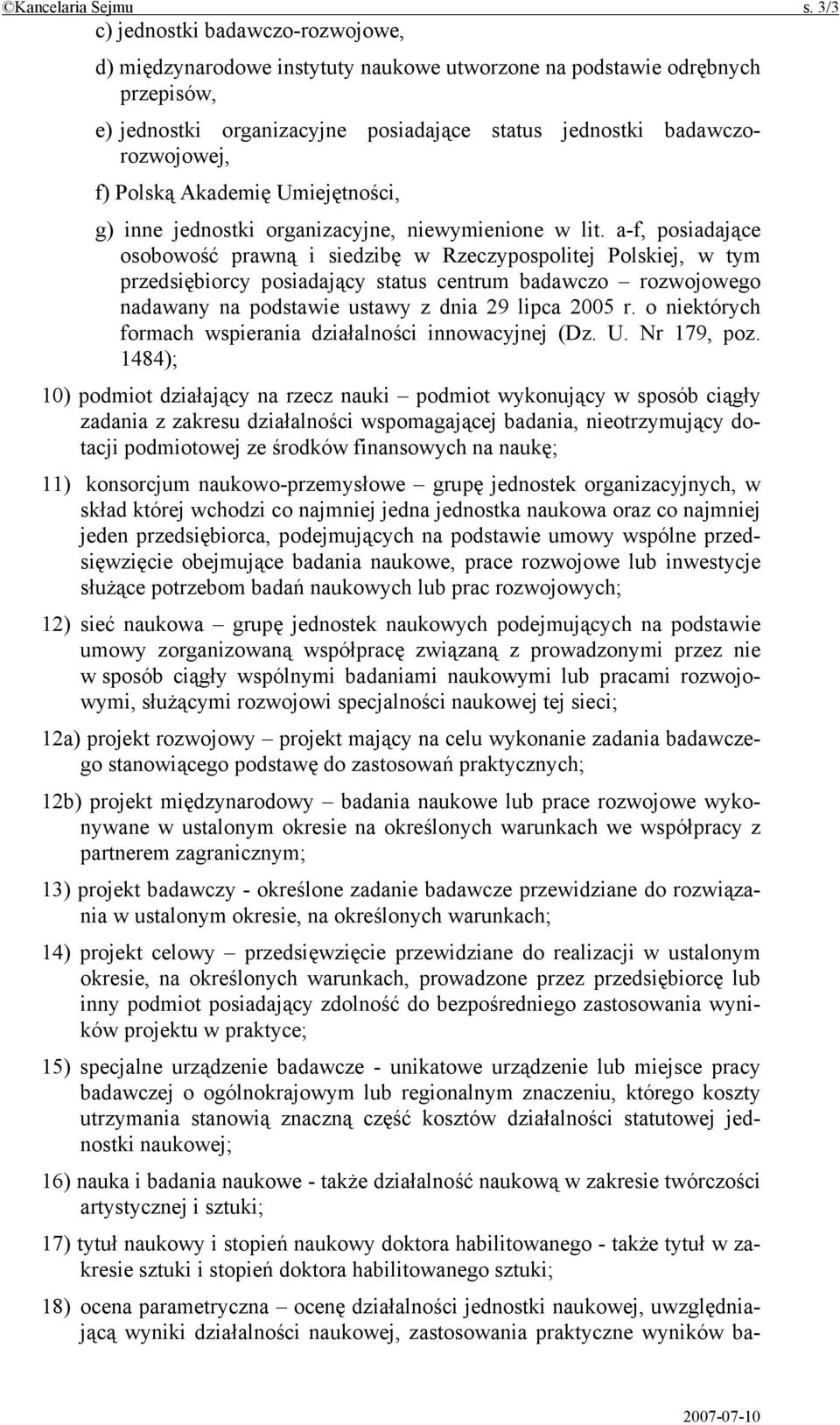Polską Akademię Umiejętności, g) inne jednostki organizacyjne, niewymienione w lit.